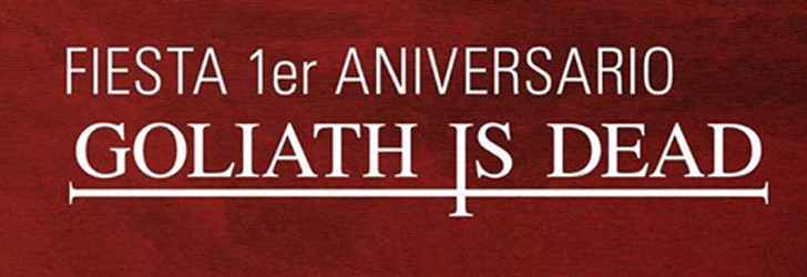 Fiesta 1er aniversario de Goliath Is Dead