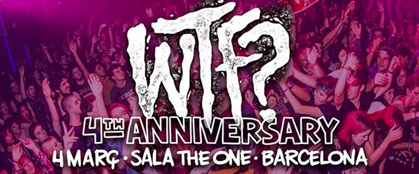 Cuarto aniversario de la WTF? Parties en Barcelona