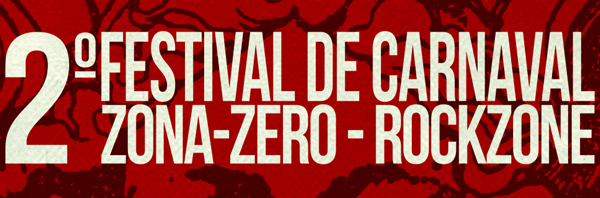 Se acerca el 2º Festival de Carnaval de Zona-Zero / Rockzone
