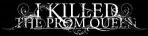 I Killed The Prom Queen