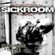 Sickroom - Screaming At Life