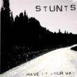 Stunts - Have it Your Way