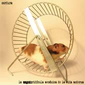 La Ridícula Mecánica de la Vida Moderna