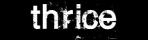 Thrice
