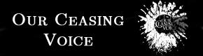 Our Ceasing Voice