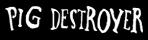 Pig Destroyer