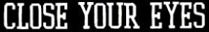 Close Your Eyes