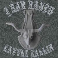 3 Bar Ranch Cattle Callin'