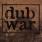 Dub War - The Dub, The War & The Ugly