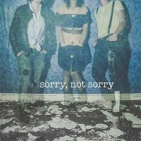 Sorry, Not Sorry