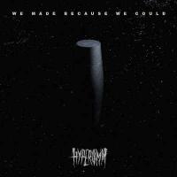 We Made Because We Could