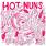 Hot Nuns - Rude, Dumb & Anxious