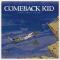 Comeback Kid - Symptoms + Cures