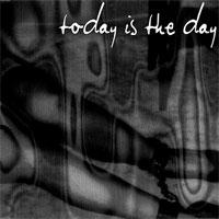 Today Is The Day
