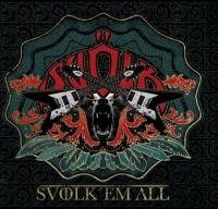 Svölk ‘em all