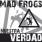 Mad Frogs - Nuestra Verdad