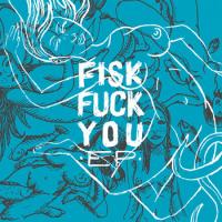 Fisk Fuck You
