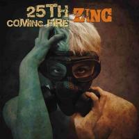 25th Coming Fire + Zinc