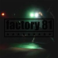 Factory 81