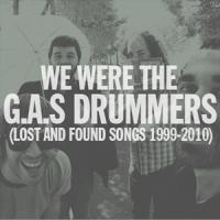 We Were The G.A.S. Drummers